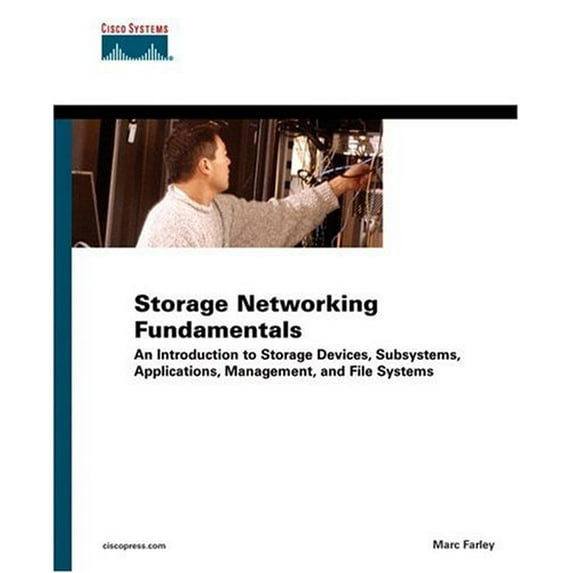 Pre-Owned Storage Networking Fundamentals: An Introduction to Storage Devices, Subsystems, Applications, Management, and File Systems (Paperback) 1587051621 9781587051623
