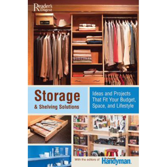 Pre-Owned Storage & Shelving Solutions: Over 70 Projects and Ideas That Fit Your Budget, Space, and Lifestyle (Hardcover) 0762106360 9780762106363