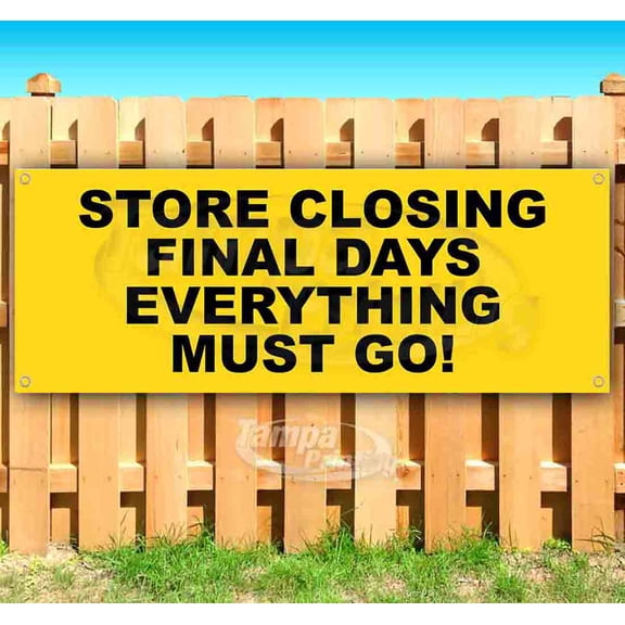 Store Closing Final Days 13 oz Vinyl Banner With Metal Grommets