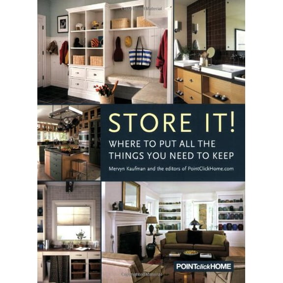 Pre-Owned Store It!: Where to Put all the Things You Need to Keep (Paperback) 1933231599 9781933231594