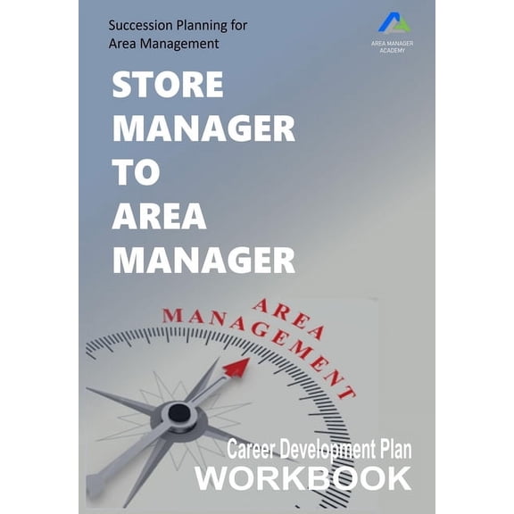 Store Manager to Area Manager: Succession Planning for Area Management, (Paperback)