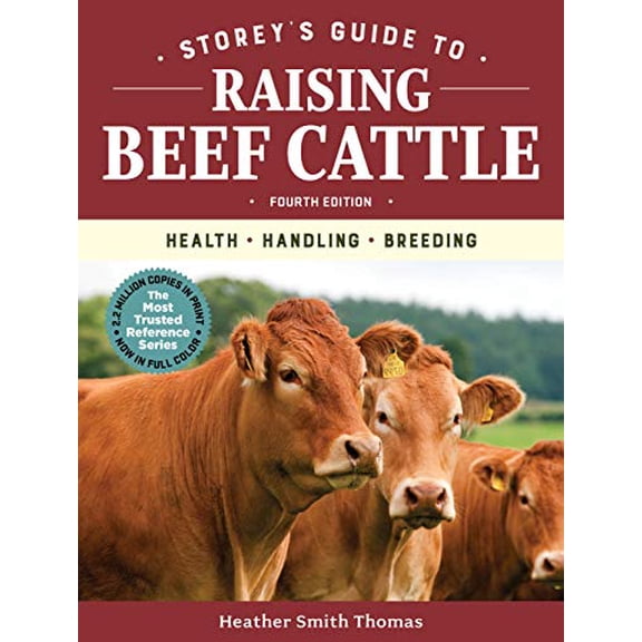 Pre-Owned Storey's Guide to Raising Beef Cattle, 4th Edition: Health, Handling, Breeding (Paperback) 1635860393 9781635860399