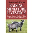 thumbnail image 1 of Pre-Owned Storey's Guide to Raising Miniature Livestock: Goats, Sheep, Donkeys, Pigs, Horses, Cattle, Llamas (Paperback) 1603424814 9781603424813, 1 of 1