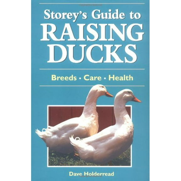 Pre-Owned Storey's Guide to Raising Ducks: Breeds, Care, Health