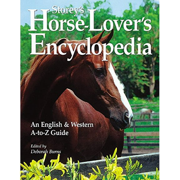 Pre-Owned Storey's Horse-Lover's Encyclopedia: An English & Western A-To-Z Guide (Paperback) 1580173179 9781580173179