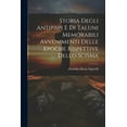 thumbnail image 1 of Storia Degli Antipapi E Di Taluni Memorabili Avvenimenti Delle Epoche Rispettive Dello Scisma (Paperback), 1 of 1
