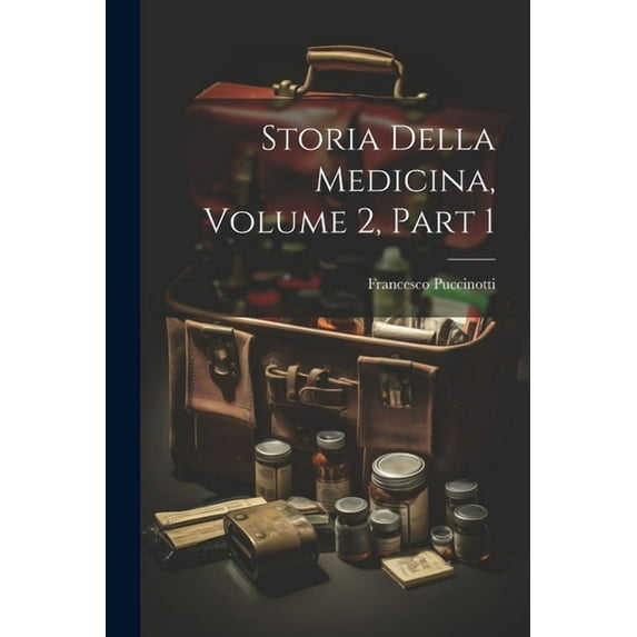 Storia Della Medicina, Volume 2, part 1 (Paperback)