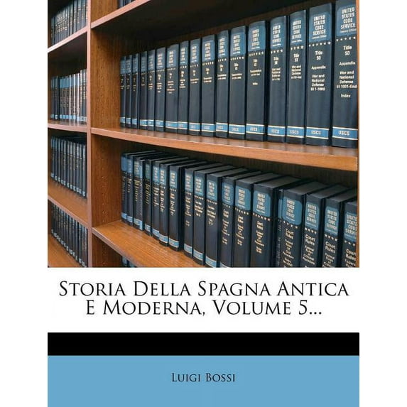 Storia Della Spagna Antica E Moderna, Volume 5... (Paperback)