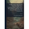 thumbnail image 1 of Storia Delle Relazioni Vicendevoli Dell' Europa E Dell' Asia Dalla Decadenza Di Roma Fino Alla Distruzione Del Califfato; Volume 2 (Paperback), 1 of 1