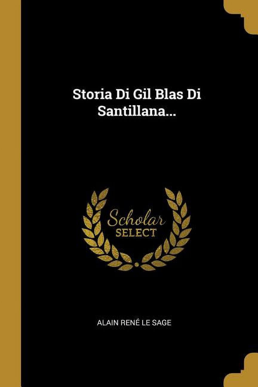Storia Di Gil Blas Di Santillana. Italian Edition Paperback 1011352656 9781011352654 Alain Ren Le Sage