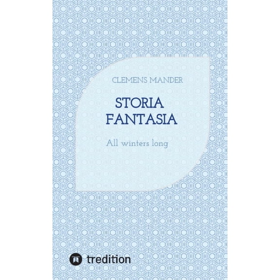 Storia Fantasia: All winters long, (Paperback)
