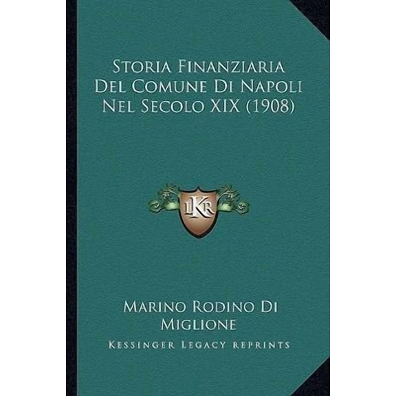 Storia Finanziaria del Comune Di Napoli Nel Secolo XIX (1908) Paperback