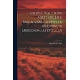 thumbnail image 1 of Storia Politico-Militare Del Brigantaggio Nelle Provincie Meridionali D'italia (Paperback), 1 of 1