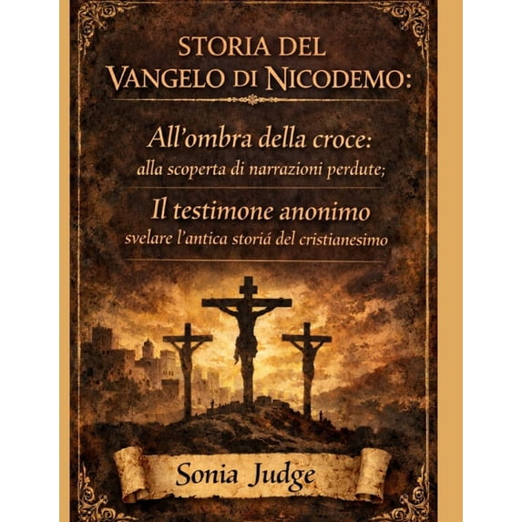 Storia del Vangelo Di Nicedomio: All'ombra della croce: alla scoperta ...