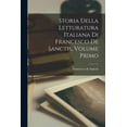 thumbnail image 1 of Storia della Letturatura Italiana di Francesco de Sanctis, Volume Primo (Paperback), 1 of 1