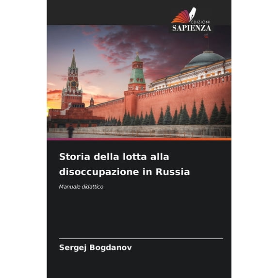 Storia della lotta alla disoccupazione in Russia, (Paperback)