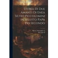 thumbnail image 1 of Storia di due amanti di Enea Silvio Piccolomini in seguito papa Pio Secondo (Paperback), 1 of 1