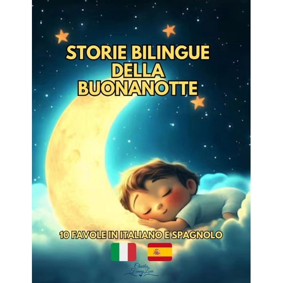 Storie Bilingue della Buonanotte: 10 favole in Italiano e Spagnolo, (Paperback)