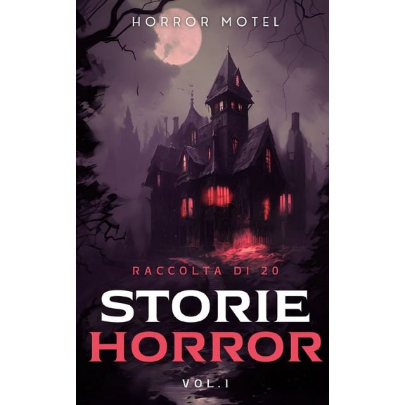 Storie Horror Storie Horror - Vol.1: 20 brevi racconti spaventosi e inquietanti, (Paperback)