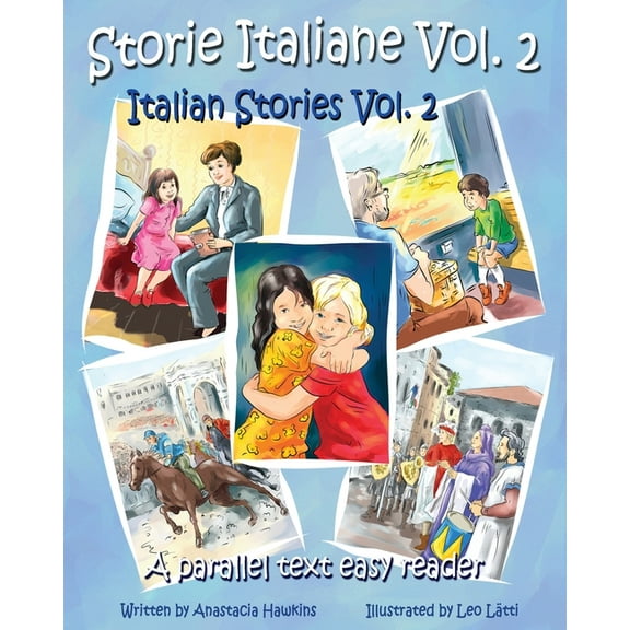 Storie Italiane Volume 2 - Italian Stories Volume 2: A Parallel Text Easy Reader (Paperback)