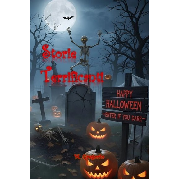 Storie Terrificanti: Una raccolta di racconti horror ambientati in borghi italiani e luoghi dimenticati, dove il confine, (Paperback)