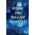 thumbnail image 1 of Storie dei Balcani Incantati, (Paperback), 1 of 1