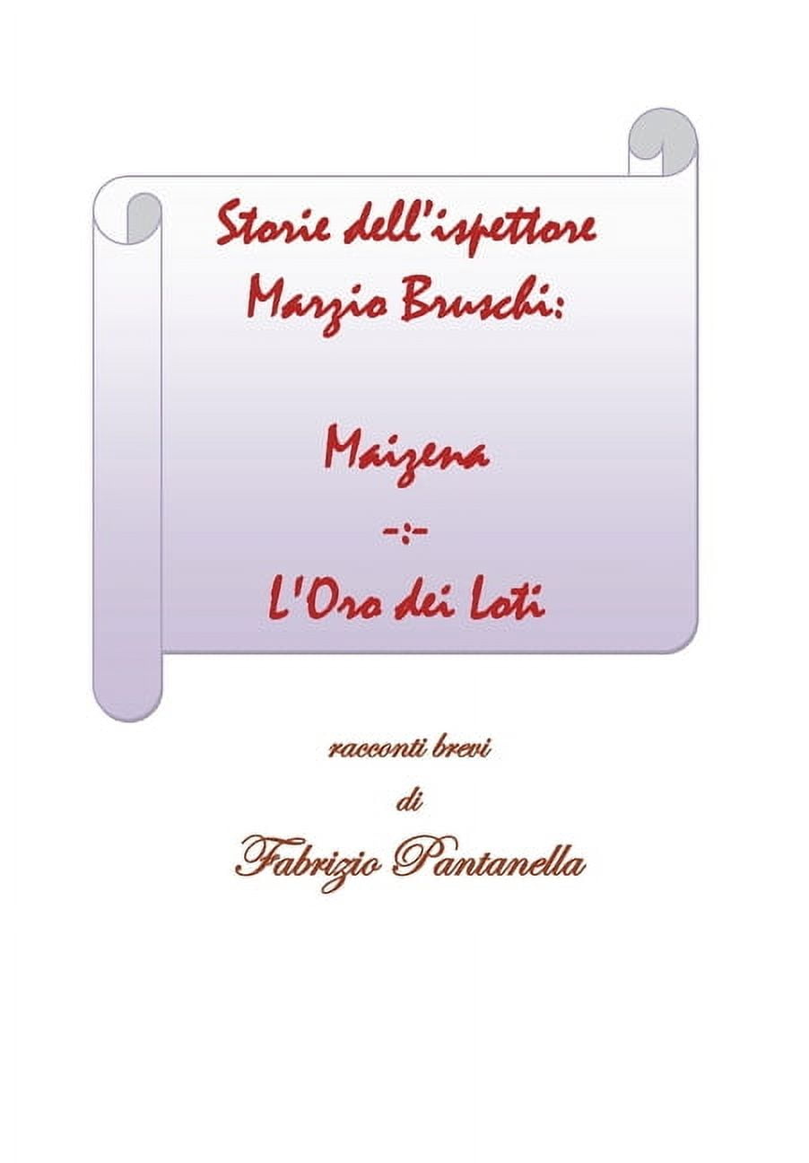 Storie dell'ispettore Marzio Bruschi: Maizena e L'Oro dei Loti (Paperback)