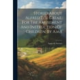 thumbnail image 1 of Stories About Alfred The Great, For The Amusement And Instruction Of Children, By A.m.s, (Paperback), 1 of 1