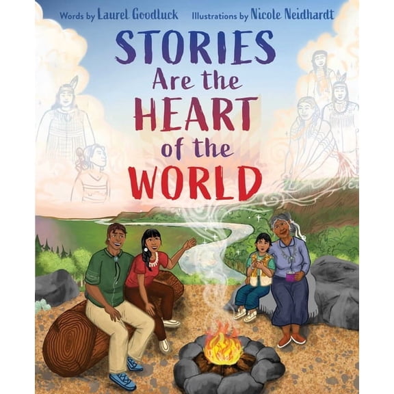 Stories Are the Heart of the World, (Hardcover)