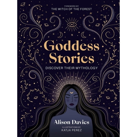 Stories Behind... Goddess Stories: Discover Their Mythology, (Hardcover)