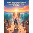 thumbnail image 1 of Stories from the Bible for Kids Stories from the Bible for Kids: Moses and the Red Sea - Book 6: A Powerful Story of Faith, Courage, and God's Miraculou, Book 6, (Paperback), 1 of 1