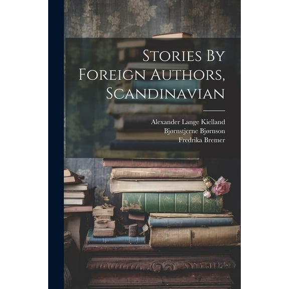 Stories By Foreign Authors, Scandinavian (Paperback)