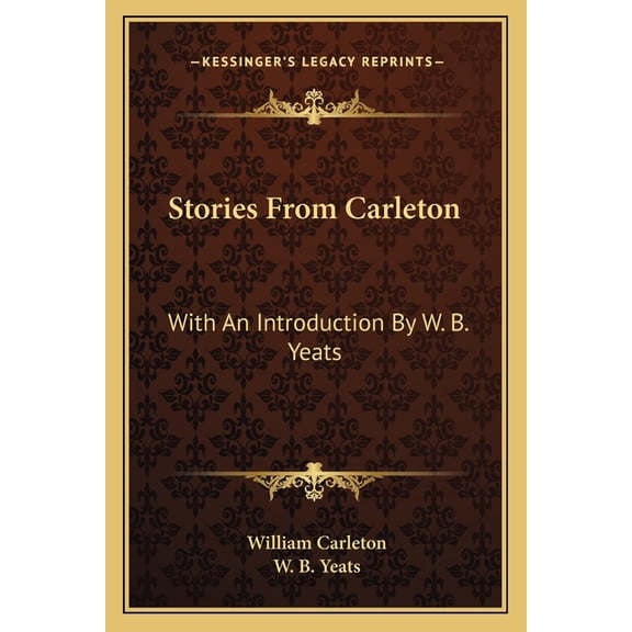 Stories From Carleton : With An Introduction By W. B. Yeats (Paperback)