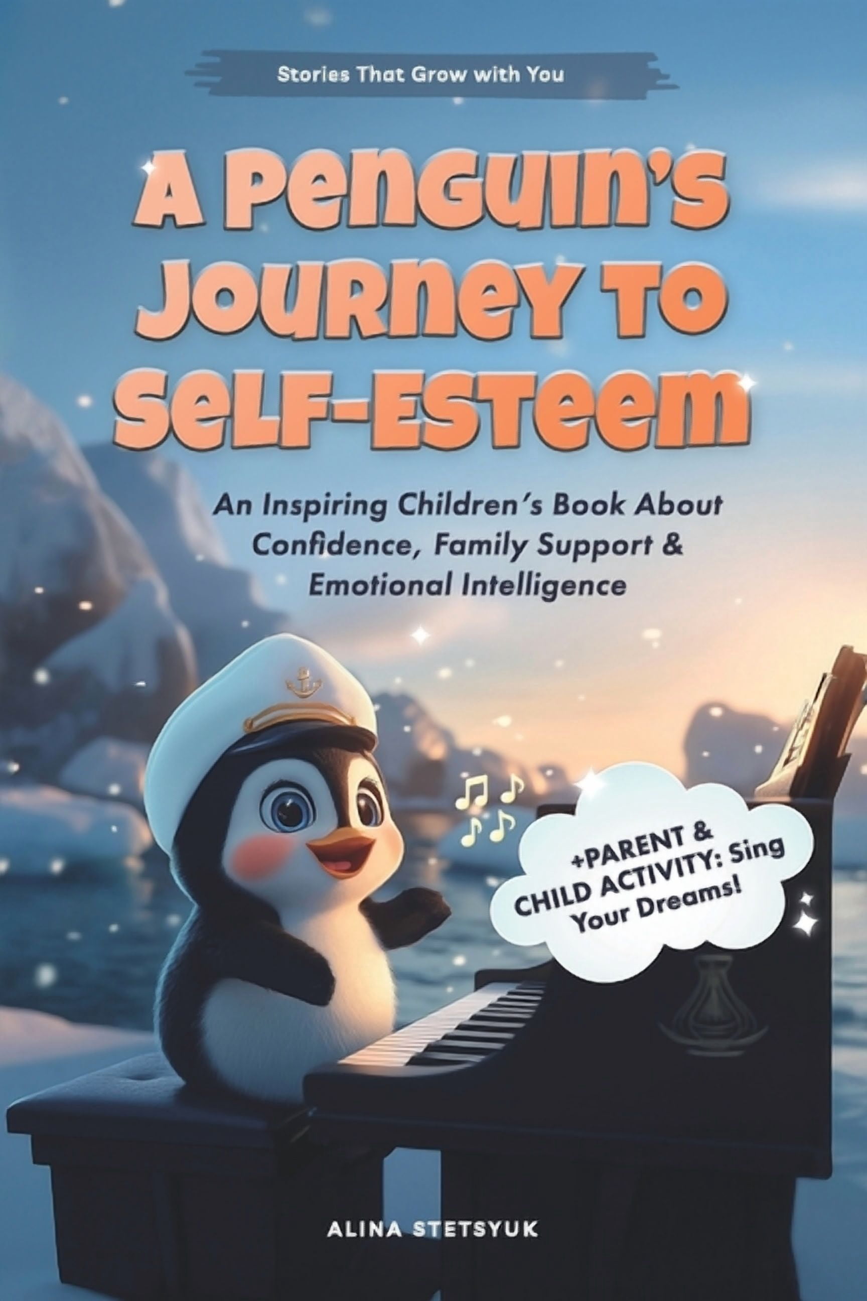 Stories That Grow with You A Penguin's Journey to Self-Esteem: An Inspiring Children's Book About Confidence, Family Support & Emotional Intelligen, (Paperback)