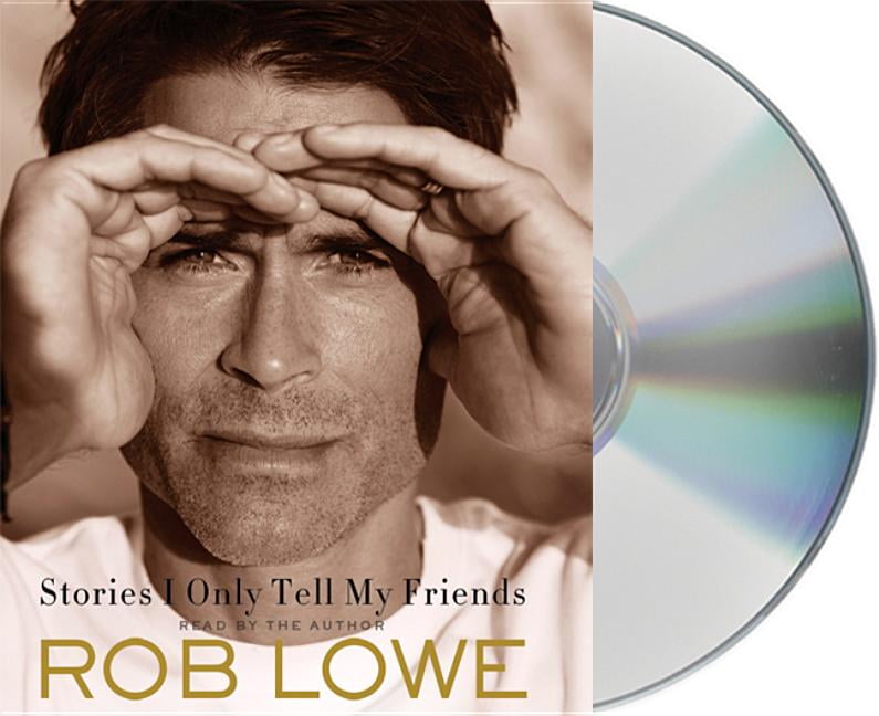 ROB LOWE Stories I Only Tell My Friends : An Autobiography (CD-Audio)
