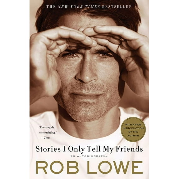 Stories I Only Tell My Friends: An Autobiography Paperback 1250008859 9781250008855 Rob Lowe