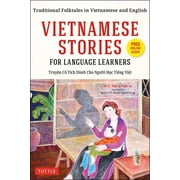 Stories for Language Learners Vietnamese Stories for Language Learners Traditional Folktales in Vietnamese and English Free Online Audio, Paperback