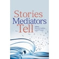 thumbnail image 1 of Stories Mediators Tell, (Paperback), 1 of 1