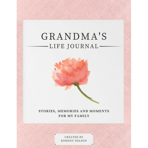 Stories, Memories and Moments for My Fam Grandma's Life Journal: Stories, Memories and Moments for My Family A Guided Memory Journal to Share Grandma's, (Paperback)