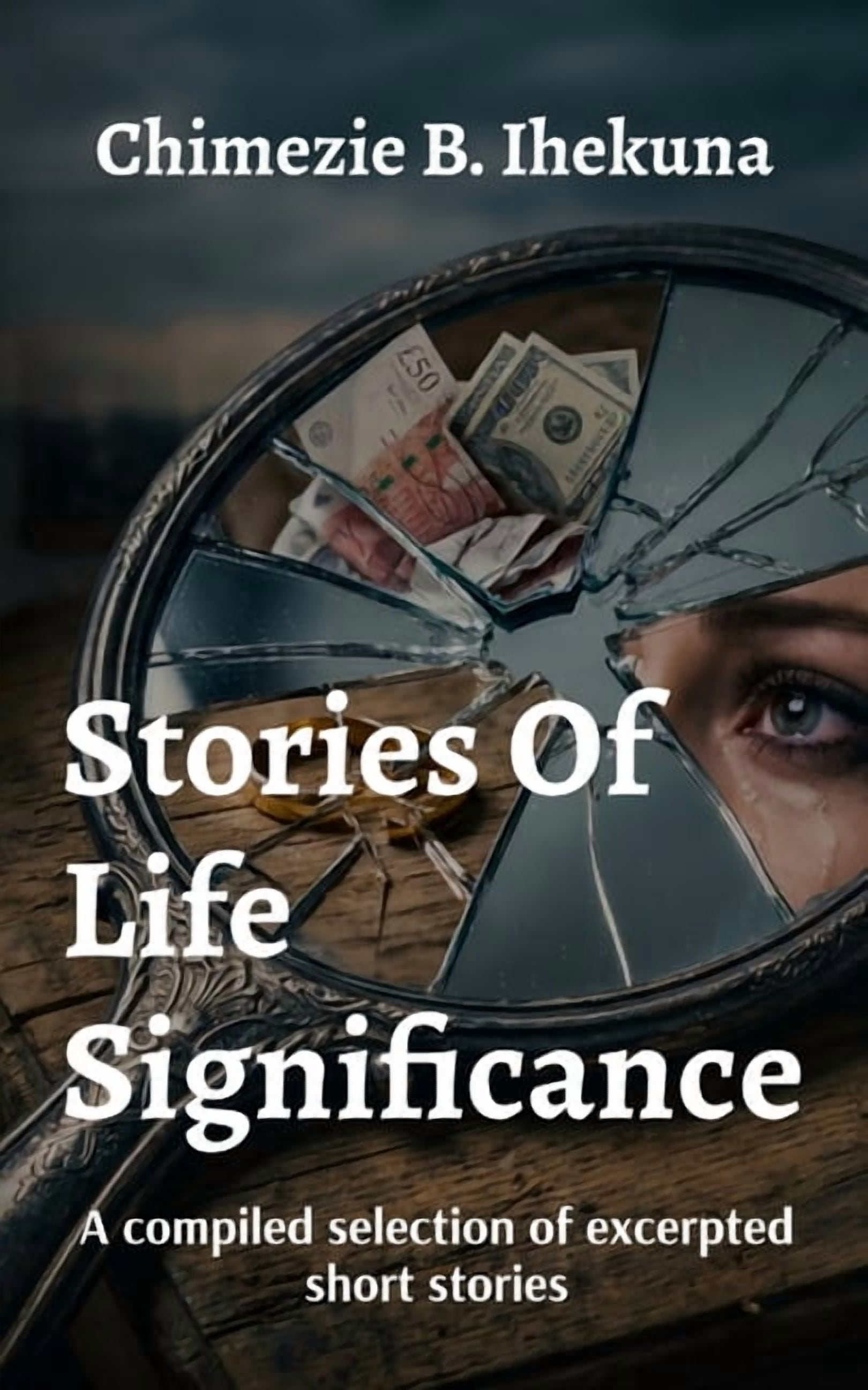 Stories Of Life Significance: A compiled selection of excerpted short stories, (Paperback)