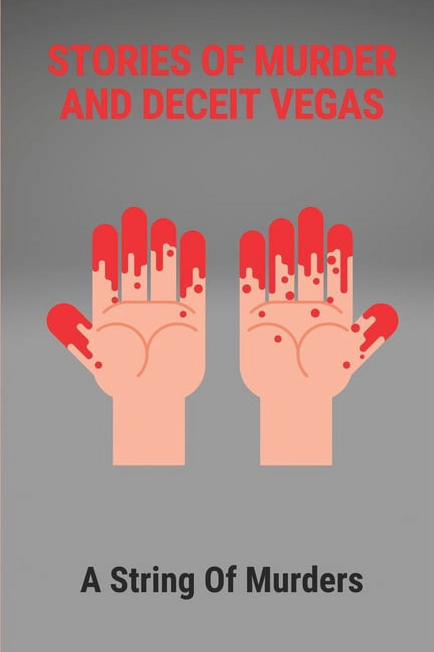 Stories Of Murder And Deceit Vegas: A String Of Murders: True Murder ...