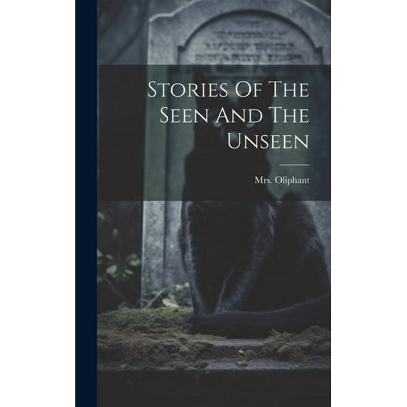 Stories Of The Seen And The Unseen (Hardcover)