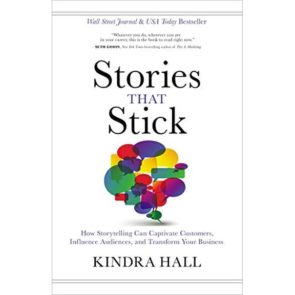 Pre-Owned Stories That Stick: How Storytelling Can Captivate Customers, Influence Audiences, and Transform Your Business (Hardcover) 140021193X 9781400211937