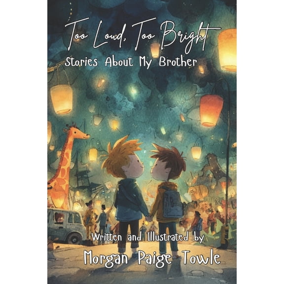 Stories about My Brother Too Loud, Too Bright: Stories About My Brother, (Paperback)