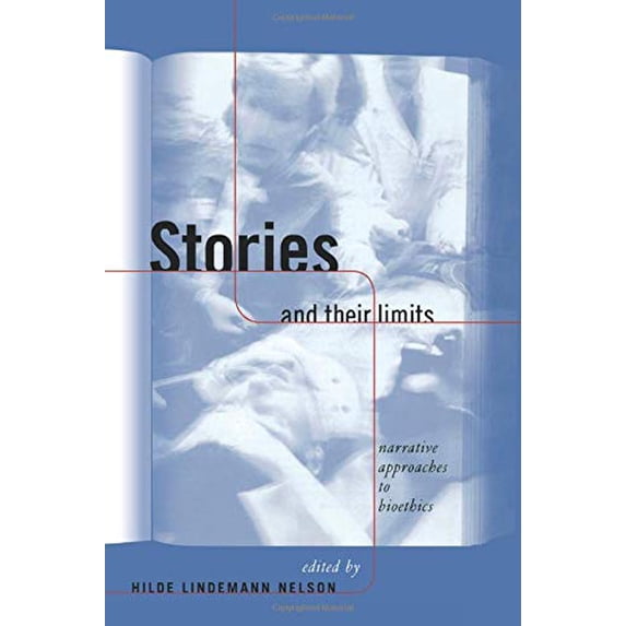 Pre-Owned Stories and Their Limits: Narrative Approaches to Bioethics (Paperback) 041591910X 9780415919104