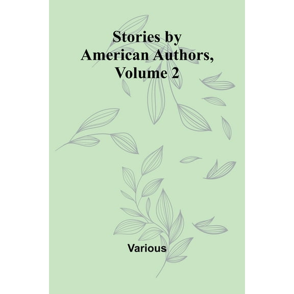 Stories by American Authors, Volume 2, (Paperback)