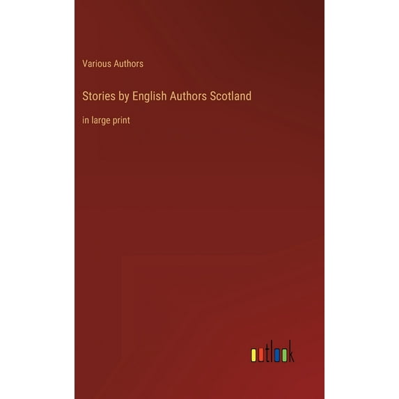 Stories by English Authors Scotland: in large print (Hardcover)