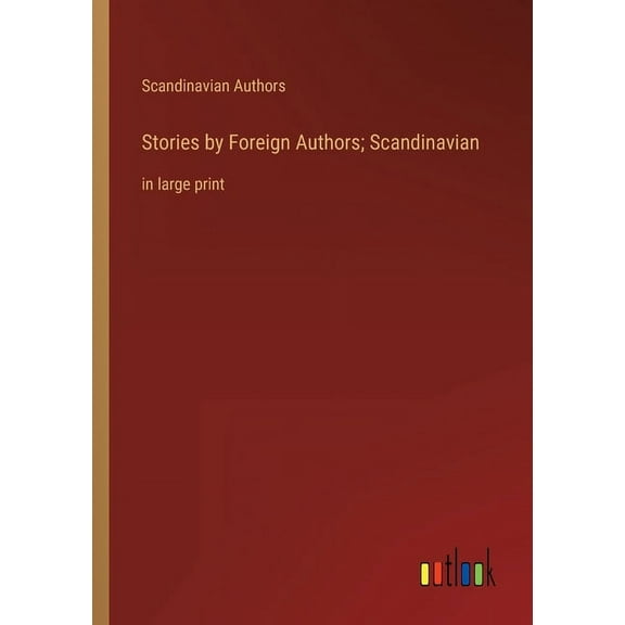Stories by Foreign Authors; Scandinavian : in large print (Paperback)