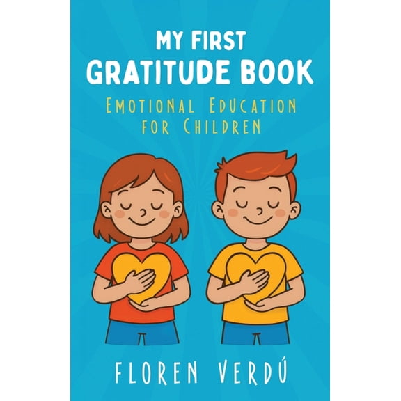 Stories for Kids about Emotions and Pers My First Gratitude Book: Emotional Education for Children, Book 3, (Paperback)