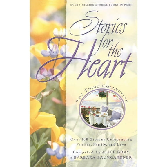 Stories for the Heart Stories for the Heart: The Third Collection: 110 Stories to Encourage Your Soul, (Paperback)